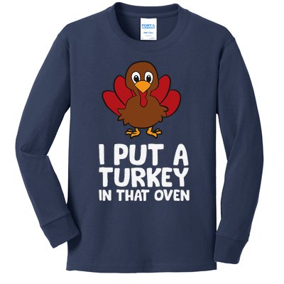 I Put A Turkey In That Oven Thanksgiving Kids Long Sleeve Shirt