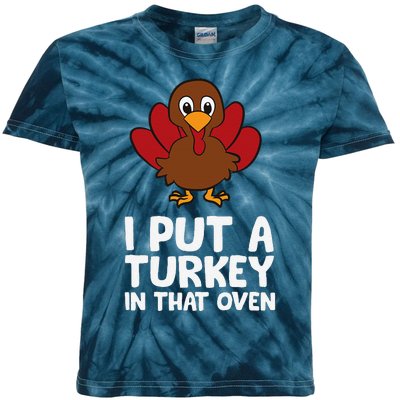 I Put A Turkey In That Oven Thanksgiving Kids Tie-Dye T-Shirt