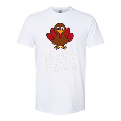 I Put A Turkey In That Oven Thanksgiving Softstyle® CVC T-Shirt