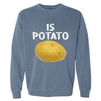 Is Potato As Seen On Late Night Television Garment-Dyed Sweatshirt