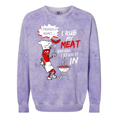 I Proud Admit I Rub My Meat Before I Stick It In Ask Me Colorblast Crewneck Sweatshirt