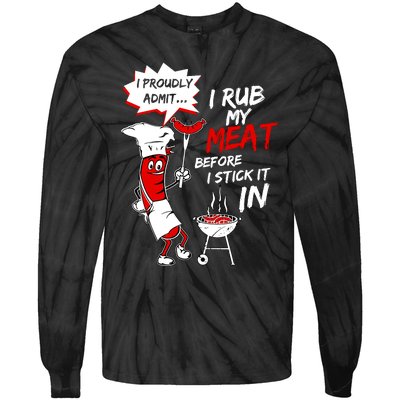 I Proud Admit I Rub My Meat Before I Stick It In Ask Me Tie-Dye Long Sleeve Shirt