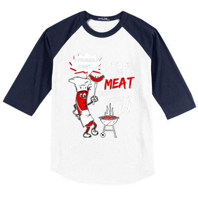 I Proud Admit I Rub My Meat Before I Stick It In Ask Me Baseball Sleeve Shirt