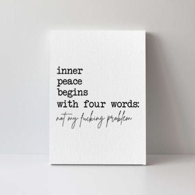 Inner Peace Begins With Four Words Canvas