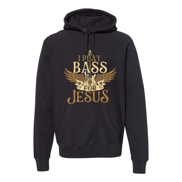 I Play Bass For Jesus Bassist Musician Bass Guitar Music Premium Hoodie