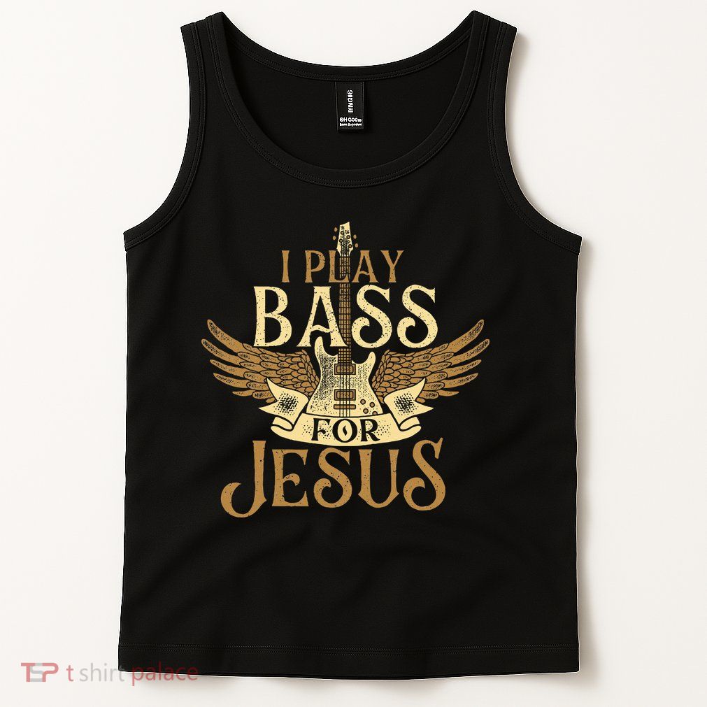 I Play Bass For Jesus Bassist Musician Bass Guitar Music Tank Top