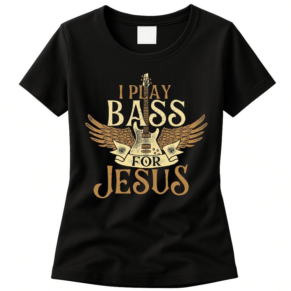 I Play Bass For Jesus Bassist Musician Bass Guitar Music Womens T-Shirt