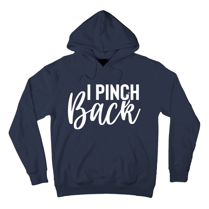 I Pinch Back Hoodie