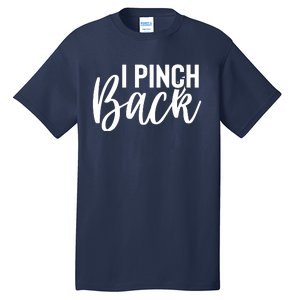 I Pinch Back Tall T-Shirt