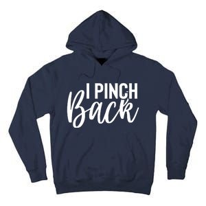 I Pinch Back Tall Hoodie