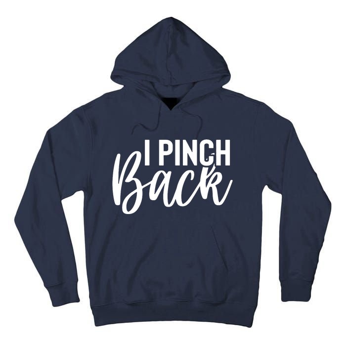 I Pinch Back Tall Hoodie