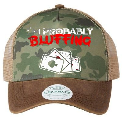 I'm Probably Bluffing Funny Poker Game Player Legacy Tie Dye Trucker Hat