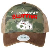 I'm Probably Bluffing Funny Poker Game Player Legacy Tie Dye Trucker Hat