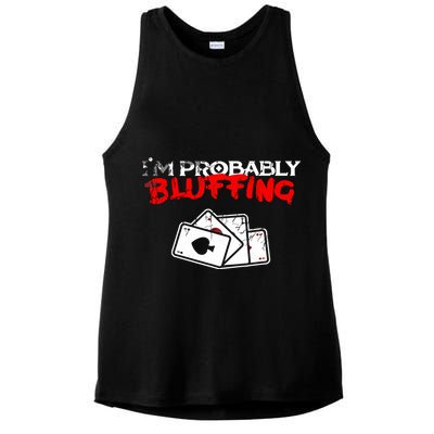 I'm Probably Bluffing Funny Poker Game Player Ladies PosiCharge Tri-Blend Wicking Tank