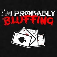 I'm Probably Bluffing Funny Poker Game Player Ladies PosiCharge Tri-Blend Wicking Tank