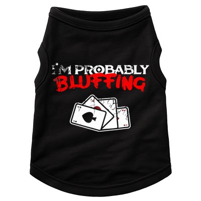 I'm Probably Bluffing Funny Poker Game Player Doggie Tank