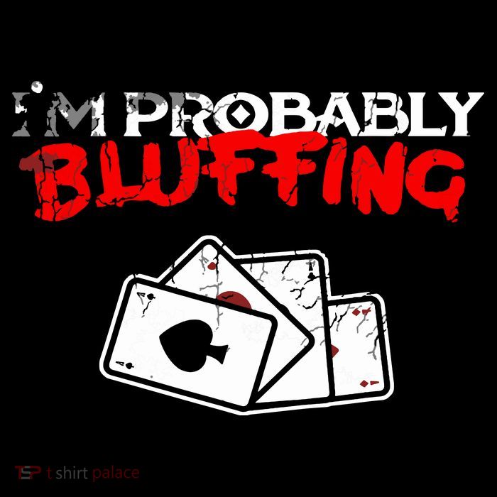I'm Probably Bluffing Funny Poker Game Player Hoodie