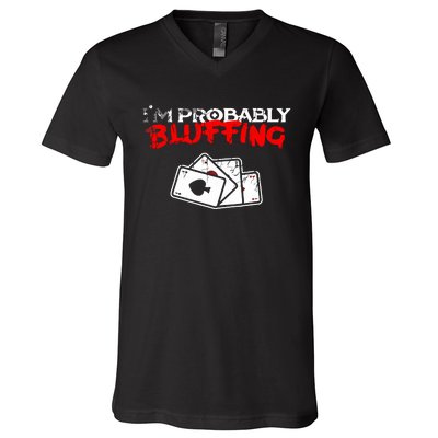 I'm Probably Bluffing Funny Poker Game Player V-Neck T-Shirt