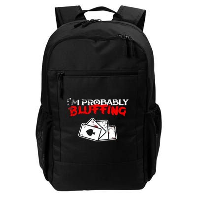 I'm Probably Bluffing Funny Poker Game Player Daily Commute Backpack