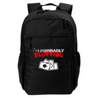 I'm Probably Bluffing Funny Poker Game Player Backpack