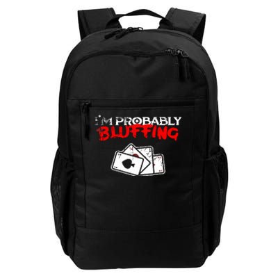 I'm Probably Bluffing Funny Poker Game Player Daily Commute Backpack