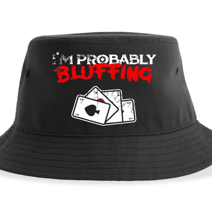 I'm Probably Bluffing Funny Poker Game Player Sustainable Bucket Hat