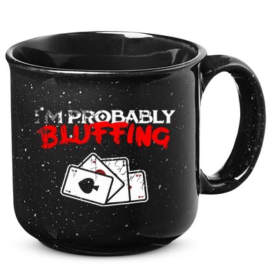I'm Probably Bluffing Funny Poker Game Player 15oz Campfire Ceramic Mug