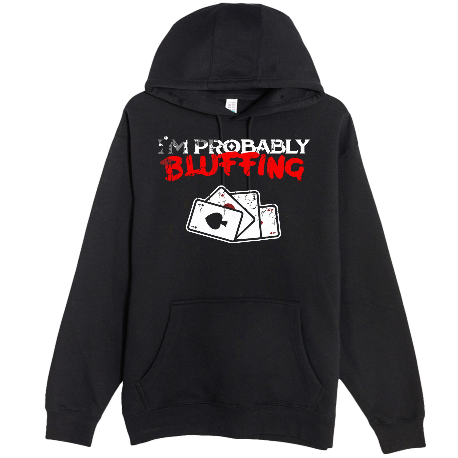 I'm Probably Bluffing Funny Poker Game Player Premium Pullover Hoodie