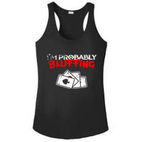 I'm Probably Bluffing Funny Poker Game Player Ladies PosiCharge Competitor Racerback Tank