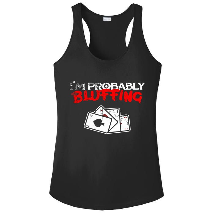 I'm Probably Bluffing Funny Poker Game Player Ladies PosiCharge Competitor Racerback Tank
