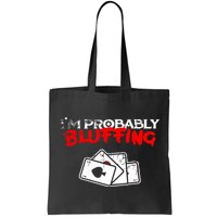I'm Probably Bluffing Funny Poker Game Player Bag