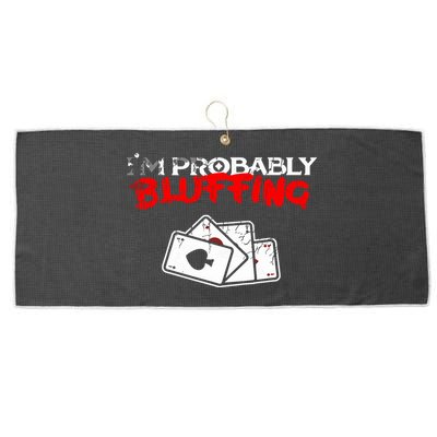 I'm Probably Bluffing Funny Poker Game Player Large Microfiber Waffle Golf Towel