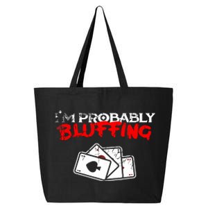 I'm Probably Bluffing Funny Poker Game Player 25L Jumbo Tote