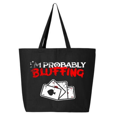I'm Probably Bluffing Funny Poker Game Player 25L Jumbo Tote