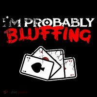 I'm Probably Bluffing Funny Poker Game Player Baby Bodysuit