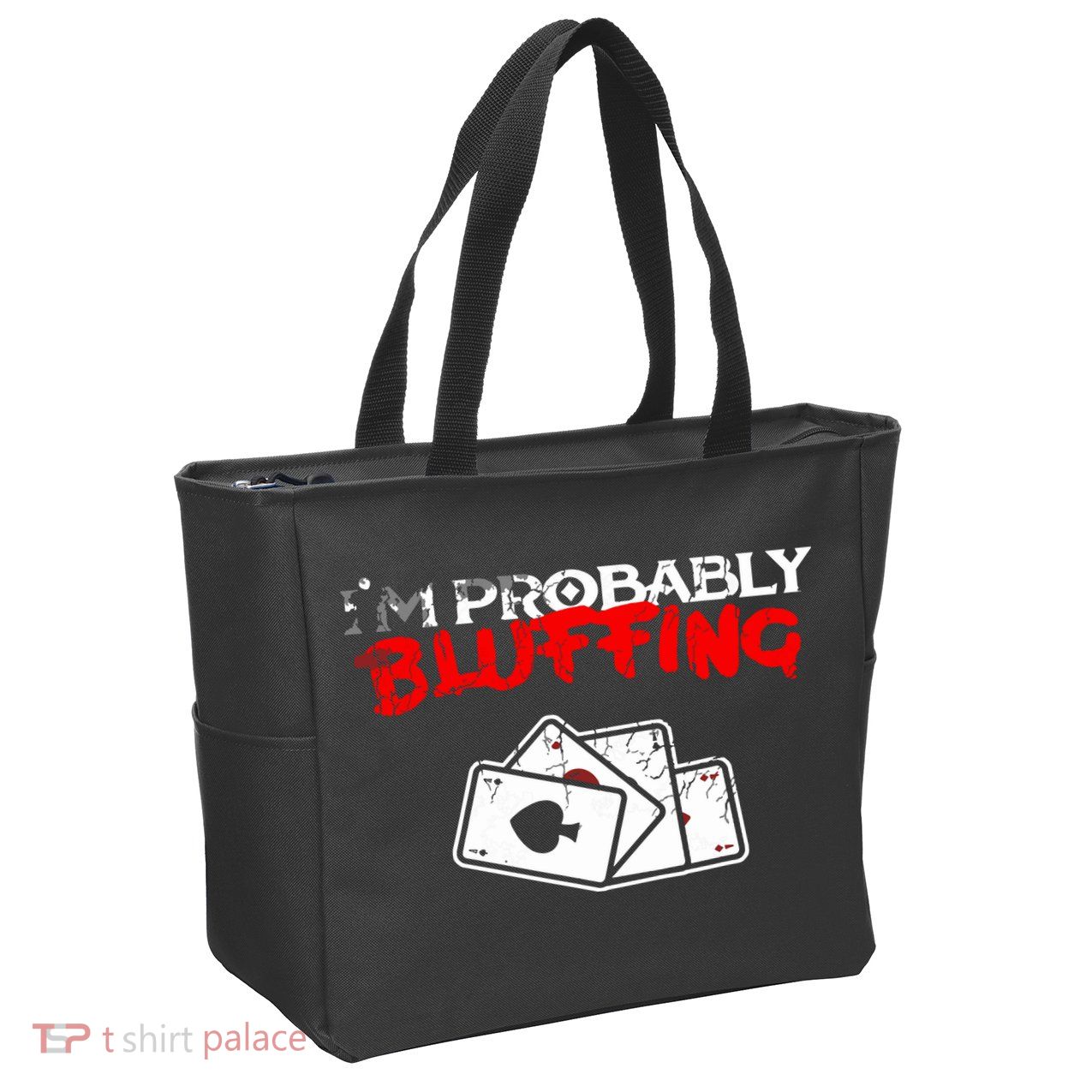 I'm Probably Bluffing Funny Poker Game Player Zip Tote Bag