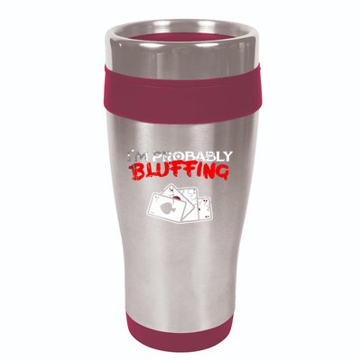 I'm Probably Bluffing Funny Poker Game Player 16oz Travel Tumbler