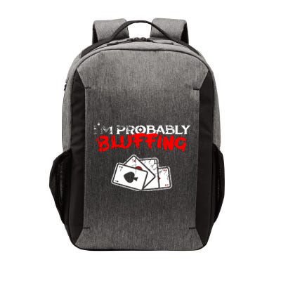 I'm Probably Bluffing Funny Poker Game Player Vector Backpack