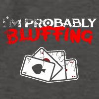 I'm Probably Bluffing Funny Poker Game Player Vector Backpack