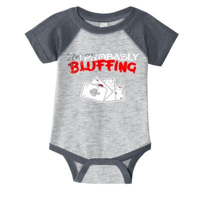 I'm Probably Bluffing Funny Poker Game Player Infant Baby Jersey Bodysuit
