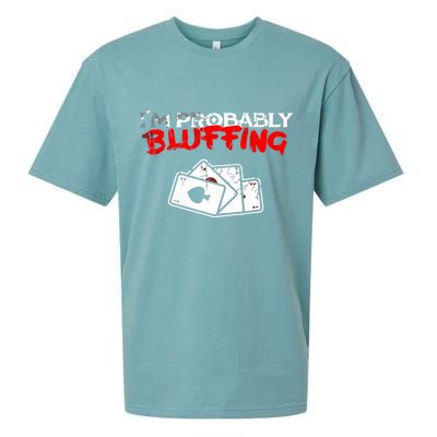 I'm Probably Bluffing Funny Poker Game Player Sueded Cloud Jersey T-Shirt
