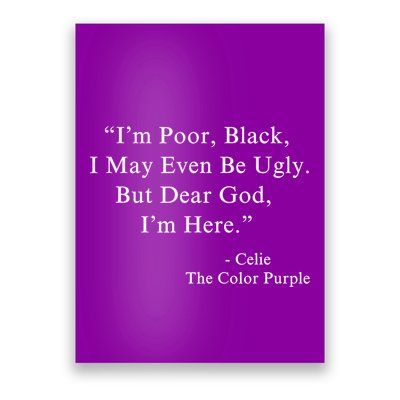 IM Poor Black I May Even Be Ugly Celie Purple Color Movie Poster