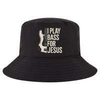 I Play Bass For Jesus Bass Guitar And Christian Bassist Cool Comfort Performance Bucket Hat
