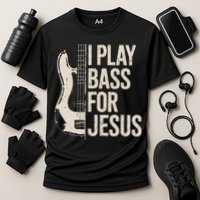 I Play Bass For Jesus Bass Guitar And Christian Bassist Cooling Performance Crew T-Shirt