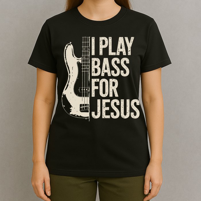 I Play Bass For Jesus Bass Guitar And Christian Bassist T-Shirt