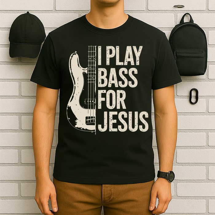 I Play Bass For Jesus Bass Guitar And Christian Bassist T-Shirt