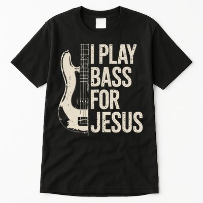 I Play Bass For Jesus Bass Guitar And Christian Bassist Tall T-Shirt