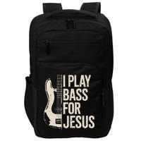 I Play Bass For Jesus Bass Guitar And Christian Bassist Impact Tech Backpack