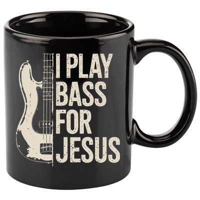 I Play Bass For Jesus Bass Guitar And Christian Bassist 11oz C Handle Ceramic Mug
