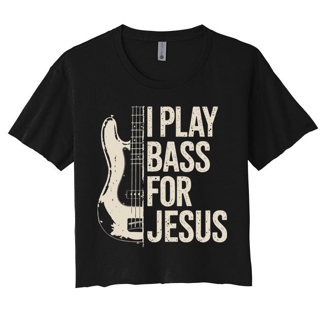 I Play Bass For Jesus Bass Guitar And Christian Bassist Women's Crop Top Tee